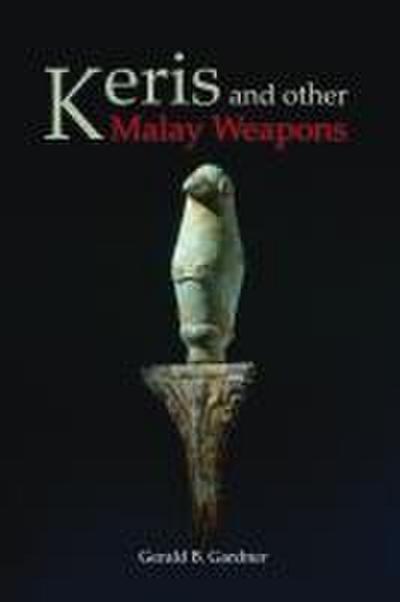 Keris and Other Malay Weapons