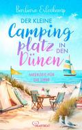 Der kleine Campingplatz in den Dünen: Meerzeit für