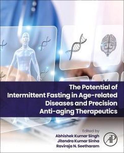 The Potential of Intermittent Fasting in Age-related Diseases and Precision Anti-aging Therapeutics