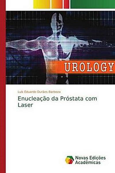 Enucleação da Próstata com Laser - Luis Eduardo Durães Barboza