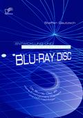 Entwicklung und Markteinführung der Blu-ray Disc: Die Blu-ray Disc als Home-Entertainment-Standard und DVD-Nachfolger