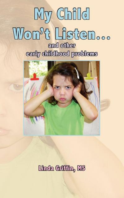 My Child Won’t Listen...