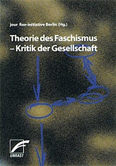 Theorie des Faschismus - Kritik der Gesellschaft