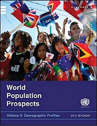 World Population Prospects, The 2015 Revision - Volume II: Demographic Profiles
