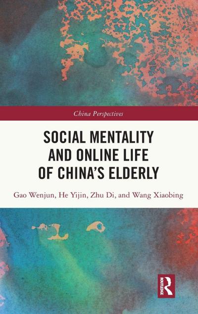 Social Mentality and Online Life of China’s Elderly