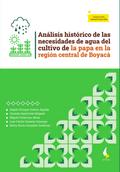Análisis histórico de las necesidades de agua del cultivo de la papa en la región central de Boyacá