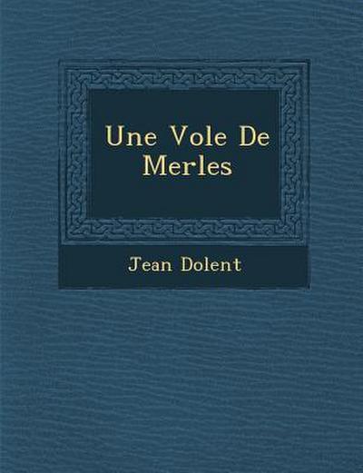 Une Vol E de Merles