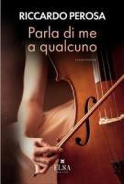 Perosa, R: Parla di me a qualcuno