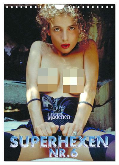 Superhexen vol. 6 - Böse Mädchen (Wandkalender 2025 DIN A4 hoch), CALVENDO Monatskalender