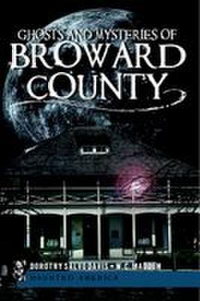 Ghosts and Mysteries of Broward County