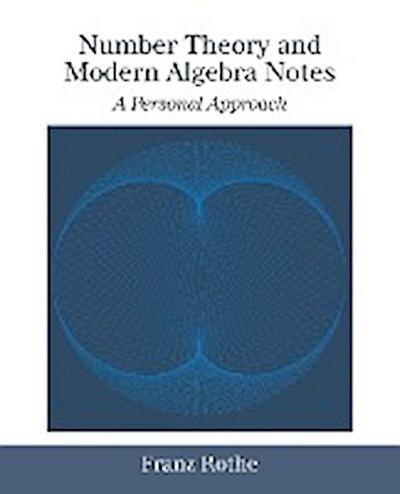 Number Theory and Modern Algebra Notes