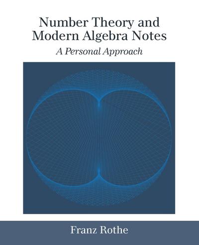 Number Theory and Modern Algebra Notes