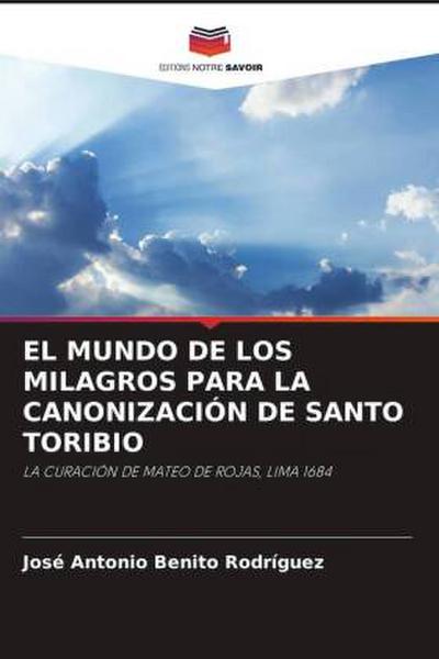 EL MUNDO DE LOS MILAGROS PARA LA CANONIZACIÓN DE SANTO TORIBIO