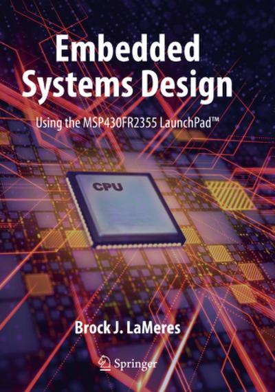 Embedded Systems Design using the MSP430FR2355 LaunchPad(TM)