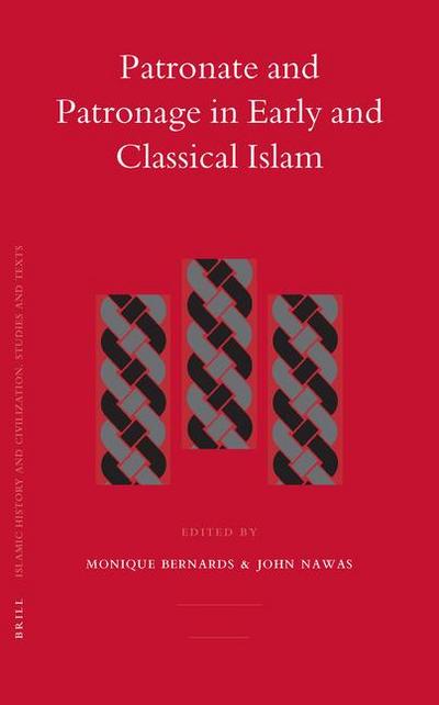 Patronate and Patronage in Early and Classical Islam