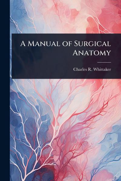 A Manual of Surgical Anatomy