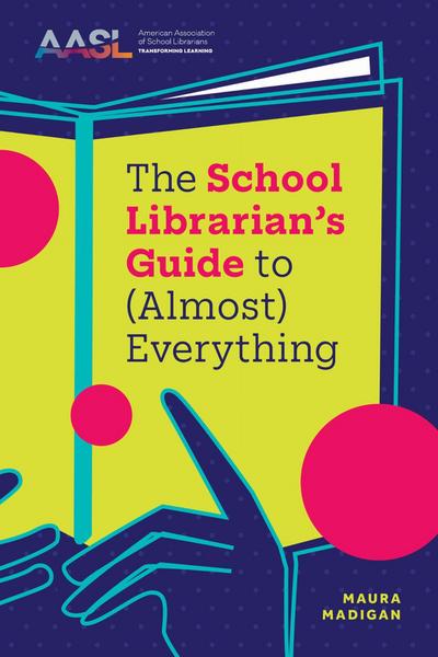 The School Librarian’s Guide to (Almost) Everything