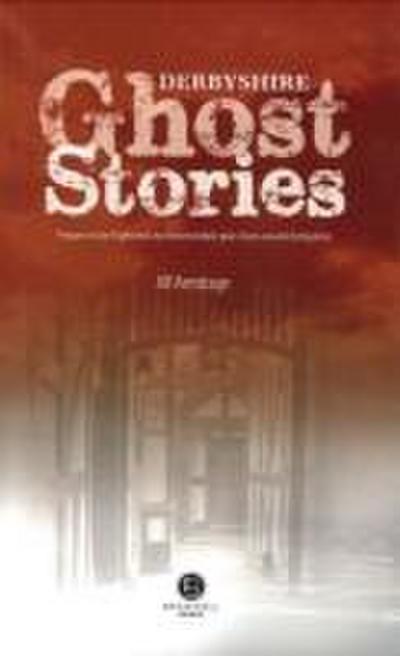 Derbyshire Ghost Stories