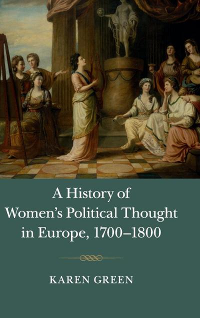 A History of Women’s Political Thought in Europe, 1700-1800