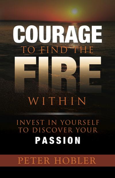 Courage to Find the Fire Within