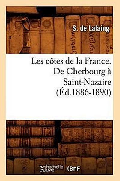 Les Côtes de la France. de Cherbourg À Saint-Nazaire (Éd.1886-1890)