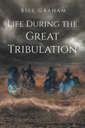 Life During the Great Tribulation