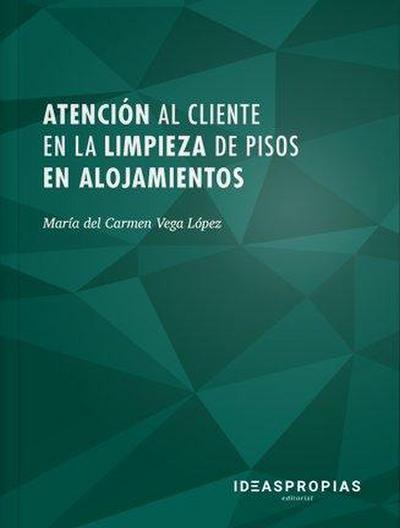 Atención al cliente en la limpieza de pisos en alojamientos : técnicas de comunicación y protocolo en servicios de alojamientos