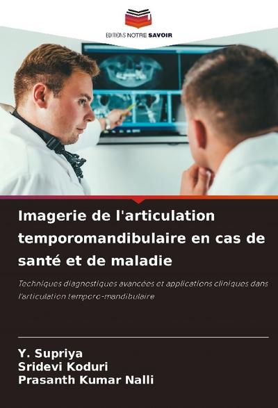 Imagerie de l’articulation temporomandibulaire en cas de santé et de maladie