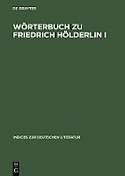 Wörterbuch zu Friedrich Hölderlin I
