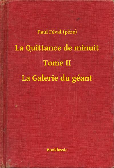 La Quittance de minuit - Tome II - La Galerie du géant