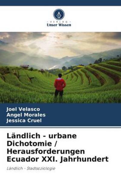 Ländlich - urbane Dichotomie / Herausforderungen Ecuador XXI. Jahrhundert