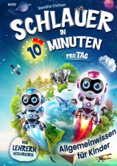 Schlauer in 10 Minuten pro Tag! Allgemeinwissen Mitmachbuch für Kinder