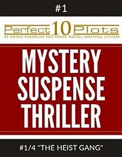 Perfect 10 Mystery / Suspense / Thriller Plots: #1-4 "THE HEIST GANG"