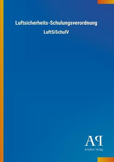 Luftsicherheits-Schulungsverordnung