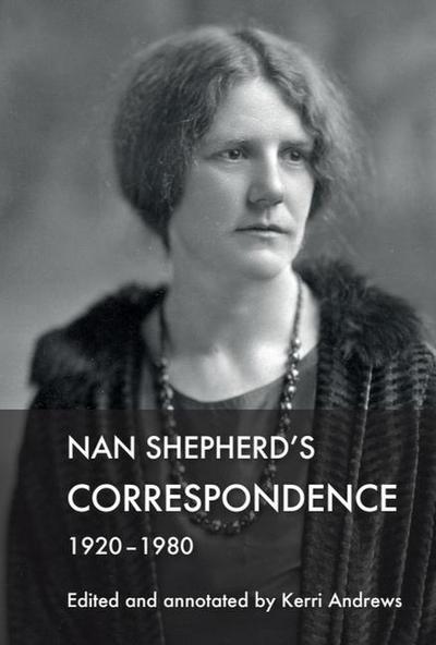Nan Shepherd’s Correspondence, 1920-80