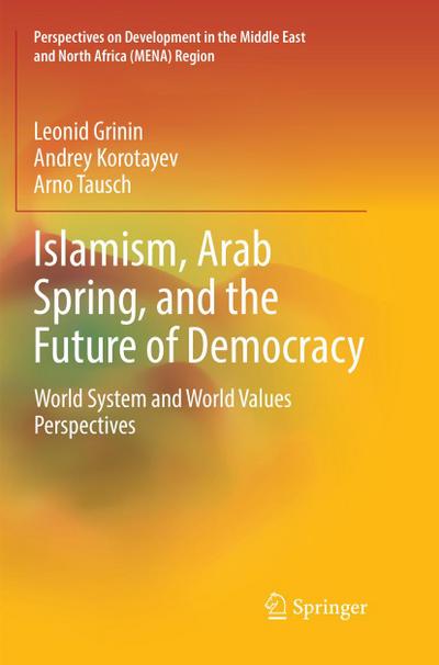 Islamism, Arab Spring, and the Future of Democracy