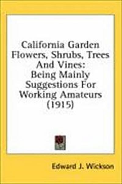 California Garden Flowers, Shrubs, Trees And Vines