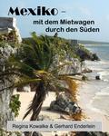 Mexiko - mit dem Mietwagen duerch den Süden