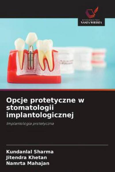Opcje protetyczne w stomatologii implantologicznej