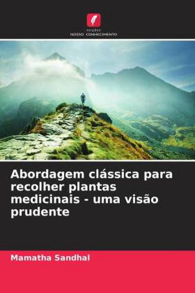 Abordagem clássica para recolher plantas medicinais - uma visão prudente