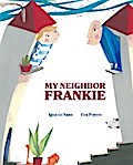 My Neighbor Frankie