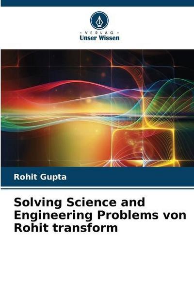 Solving Science and Engineering Problems von Rohit transform