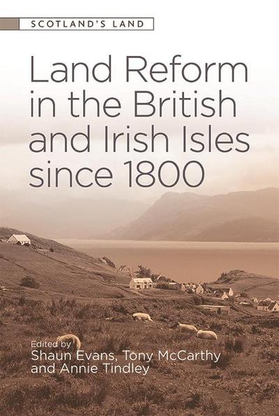 Land Reform in the British and Irish Isles since 1800