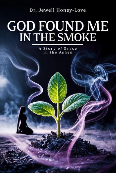 God Found Me in The Smoke