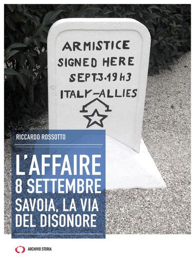 L’ affaire 8 settembre. Savoia, la via del disonore