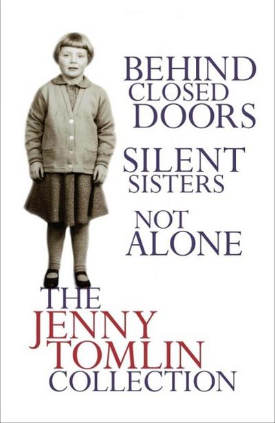 The Jenny Tomlin Collection:  Behind Closed Doors, Silent Sisters, Not Alone