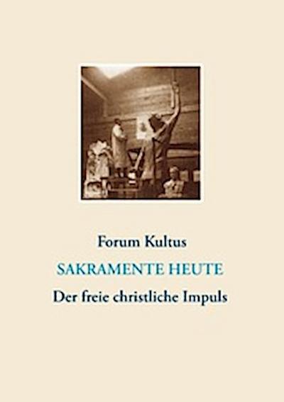 frei + christlich - Der freie christliche Impuls Rudolf Steiners heute