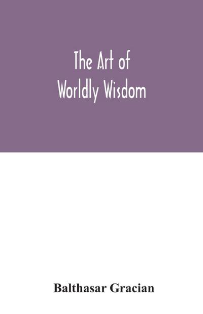 The art of worldly wisdom