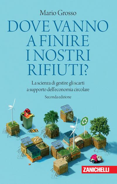 Dove vanno a finire i nostri rifiuti? La scienza di gestire gli scarti a supporto dell’economia circolare