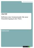 Reflexion einer Seminarstunde. Die neue Frauenbewegung in den 70ern